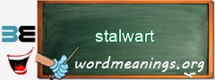 WordMeaning blackboard for stalwart